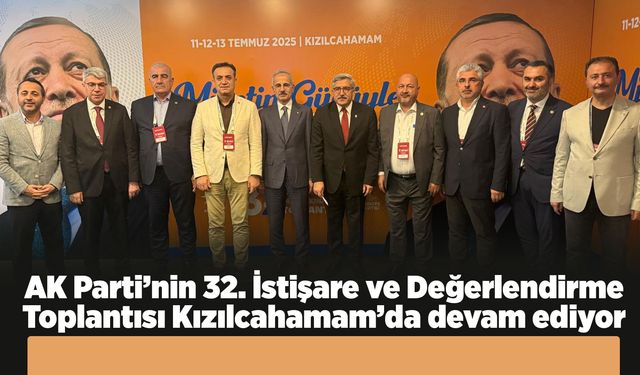 AK Parti’nin 32. İstişare ve Değerlendirme Toplantısı Kızılcahamam’da devam ediyor