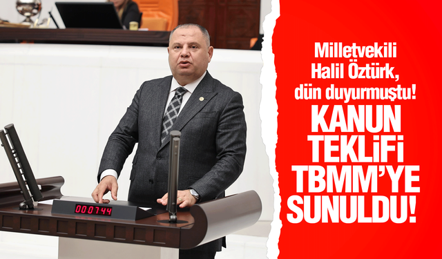 Milletvekili Öztürk, dün duyurmuştu! Bugün kanun teklifini TBMM’ye sundu!