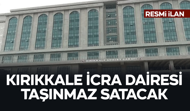 KIRIKKALE İCRA DAİRESİ TAŞINMAZ SATACAK