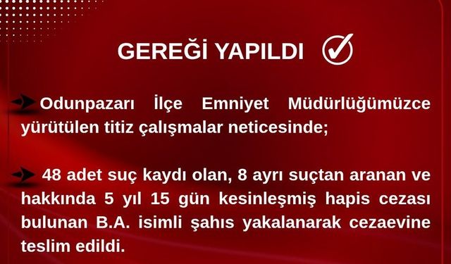 48 farklı suç kaydı olan şahıs cezaevine gönderildi
