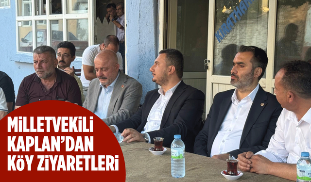 Milletvekili Kaplan, Kırıkkale’de köy ziyaretlerinde bulundu