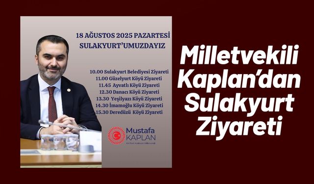 Milletvekili Kaplan’dan Sulakyurt Ziyareti