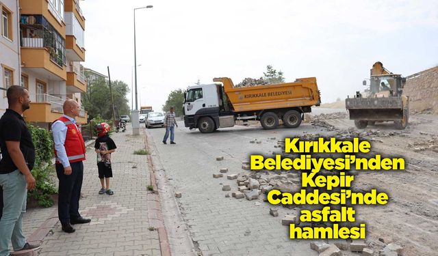Kırıkkale Belediyesi’nden Kepir Caddesi’nde asfalt hamlesi