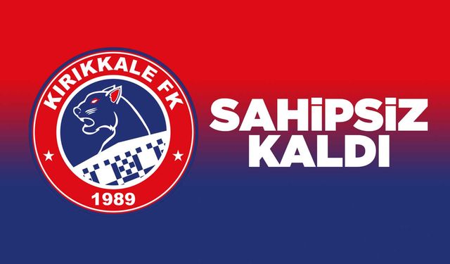 Kırıkkale FK sahipsiz kaldı