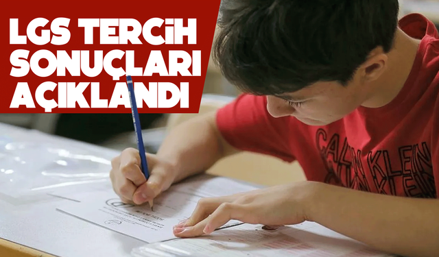 2025 LGS Tercih Sonuçları Açıklandı