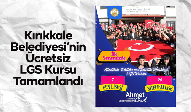 Kırıkkale Belediyesi’nin Ücretsiz LGS Kursu Tamamlandı
