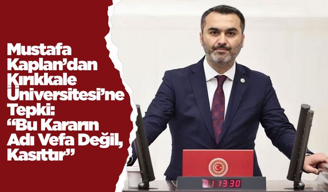 Mustafa Kaplan’dan Kırıkkale Üniversitesi’ne Tepki: “Bu Kararın Adı Vefa Değil, Kasıttır”