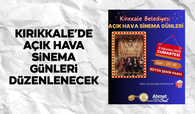 Kırıkkale’de ‘Bir Cumhuriyet Şarkısı’ Açık Hava Gösterimi