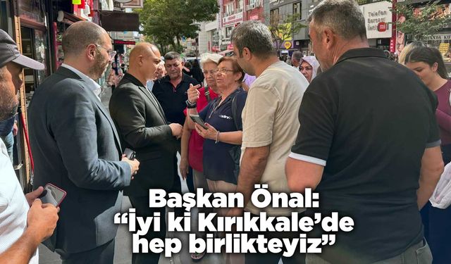 Başkan Önal: “İyi ki Kırıkkale’de hep birlikteyiz”