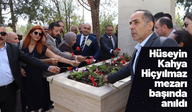 Hüseyin Kahya Hiçyılmaz mezarı başında anıldı
