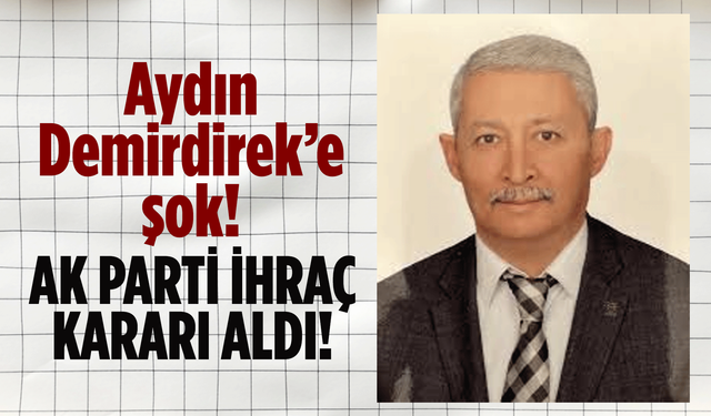 Aydın Demirdirek’e şok!