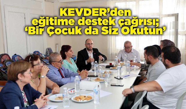 KEVDER’den eğitime destek çağrısı; ‘Bir Çocuk da Siz Okutun’