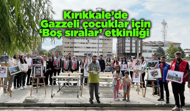 Kırıkkale’de Gazzeli çocuklar için boş sıralar etkinliği