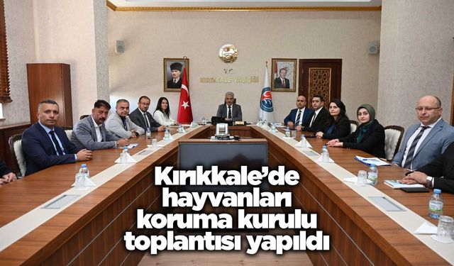 Kırıkkale’de il hayvanları koruma kurulu toplantısı yapıldı
