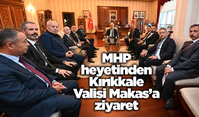 MHP heyetinden Kırıkkale Valisi Mehmet Makas’a ziyaret