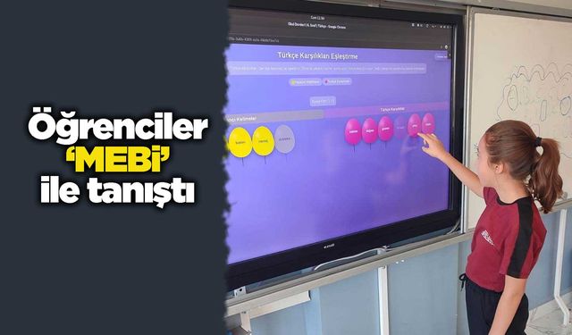 Öğrenciler ‘MEBİ’ ile tanıştı