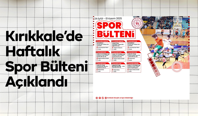 Kırıkkale’de Haftalık Spor Bülteni Açıklandı