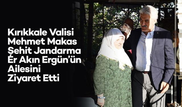 Vali Makas’tan Şehit Ailesine Ziyaret