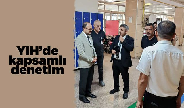 YİH’de kapsamlı denetim