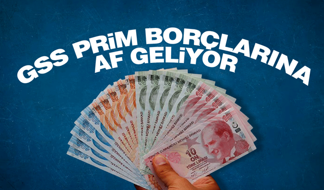 GSS Prim Borçlarına Af Geliyor: 10 Milyon Vatandaş Rahat Nefes Alacak