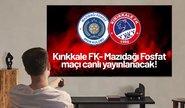 Kırıkkale FK-Mazıdağı Fosfat maçı hangi kanalda?