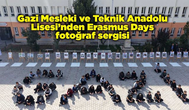 Gazi Mesleki ve Teknik Anadolu Lisesi’nden Erasmus Days fotoğraf sergisi