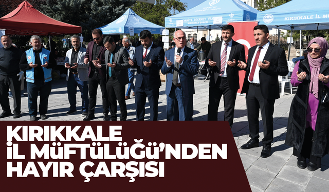 Kırıkkale İl Müftülüğü’nden ‘Hayır Çarşısı’