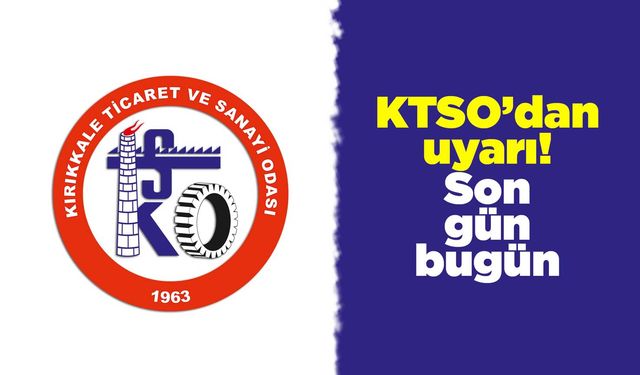 KTSO’dan uyarı! Son gün bugün