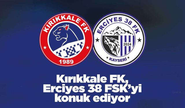 Kırıkkale FK, Erciyes 38 FSK’yi konuk ediyor