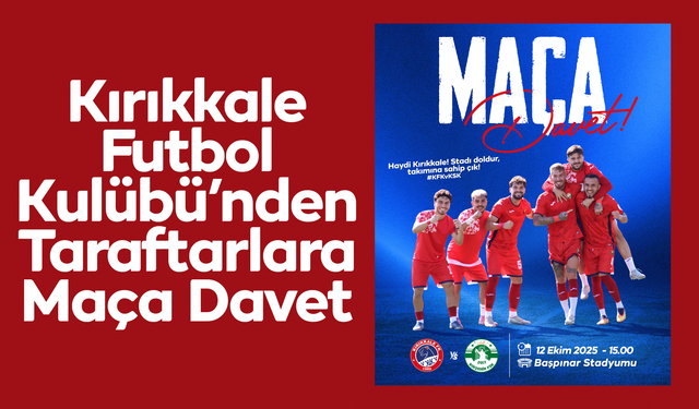 Kırıkkale Futbol Kulübü’nden Taraftarlara Maça Davet