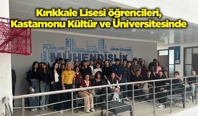 Kırıkkale Lisesi öğrencileri, Kastamonu Kültür ve Üniversitesinde