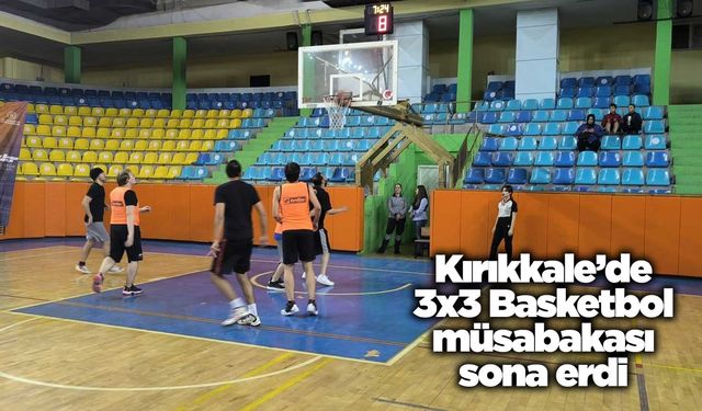 Kırıkkale’de 3x3 Basketbol müsabakası sona erdi