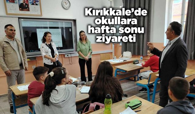 Kırıkkale’de okullara hafta sonu ziyareti