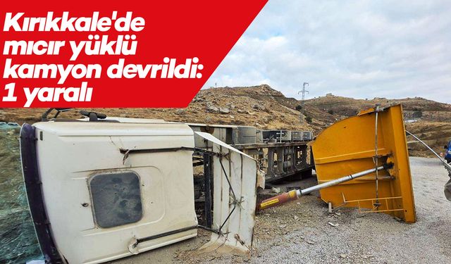 Kırıkkale'de mıcır yüklü kamyon devrildi: 1 yaralı