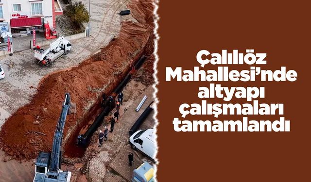 Çalılıöz Mahallesi’nde altyapı çalışmaları tamamlandı
