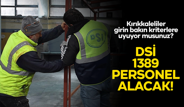 DSİ, Taşra Teşkilatına 1.389 Personel Alacak