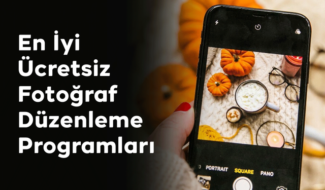En İyi Ücretsiz Fotoğraf Düzenleme Programları