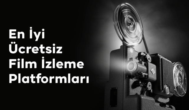 En İyi Ücretsiz Film İzleme Platformları