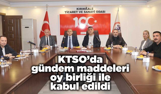 KTSO’da gündem maddeleri oy birliği ile kabul edildi