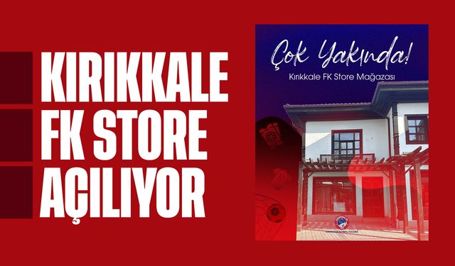 Kırıkkale FK Store Mağazası Açılıyor