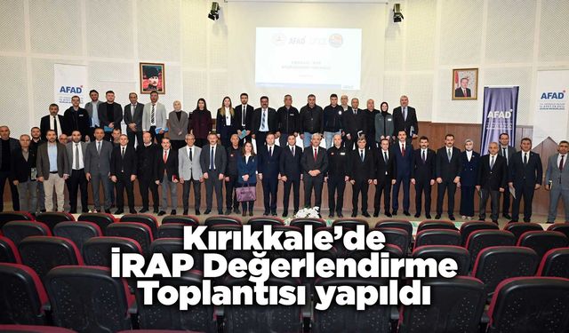 Kırıkkale’de İRAP Değerlendirme Toplantısı yapıldı