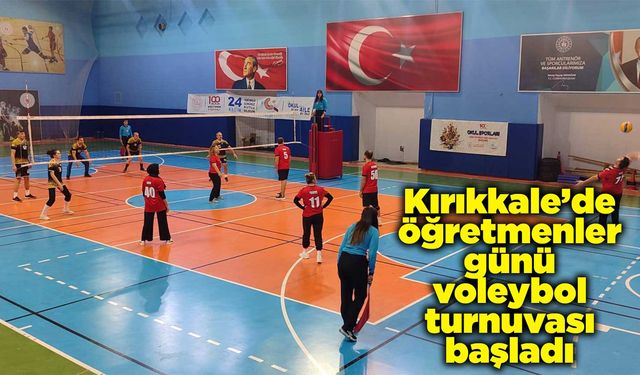 Kırıkkale’de öğretmenler günü voleybol turnuvası başladı