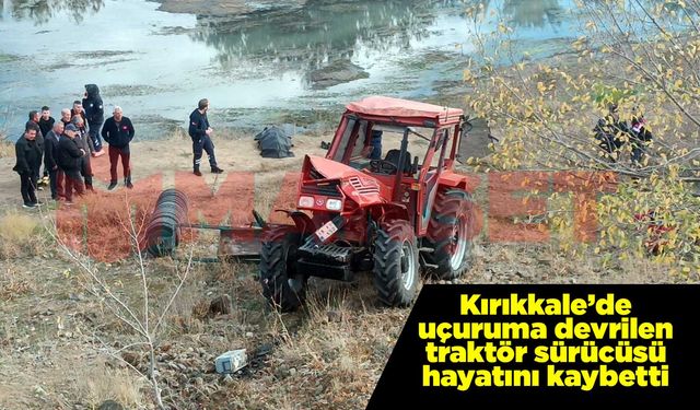 Kırıkkale’de traktör uçuruma devrildi: 1 ölü