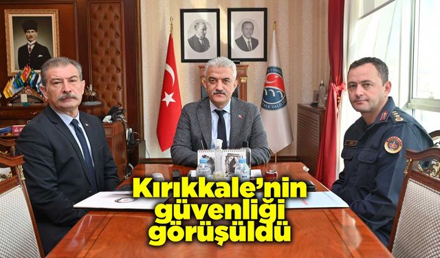 Kırıkkale’nin güvenliği görüşüldü