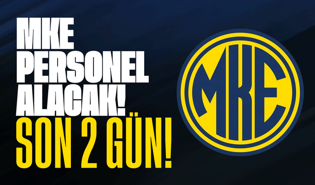 MKE, Kırıkkale, Çankırı ve Samsun'da personel alacak! Başvuru için son 2 gün!