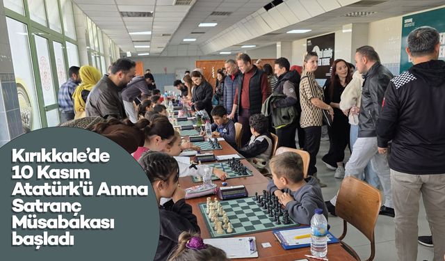 Kırıkkale’de 10 Kasım Atatürk’ü Anma Satranç Müsabakası Başladı