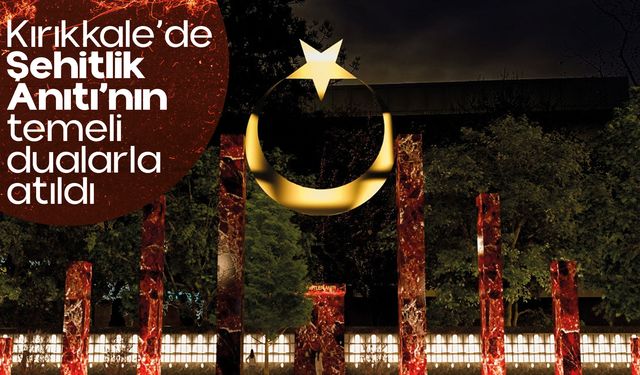 Kırıkkale’de Şehitlik Anıtı’nın temeli dualarla atıldı