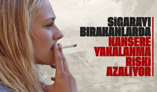 Sigarayı bırakanlarda kansere yakalanma riski azalıyor