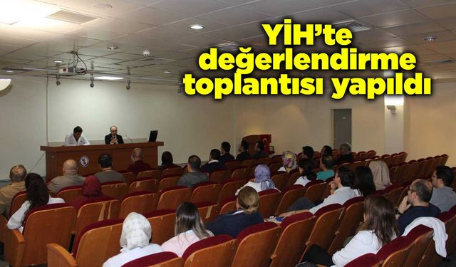 YİH’te değerlendirme toplantısı yapıldı