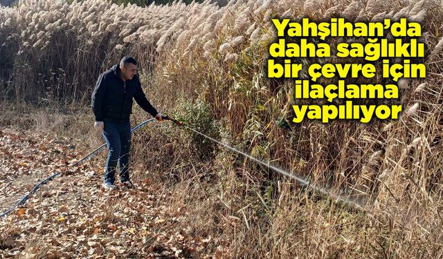 Yahşihan’da daha sağlıklı bir çevre için ilaçlama yapılıyor